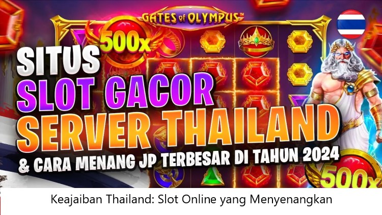 Keajaiban Thailand: Slot Online yang Menyenangkan